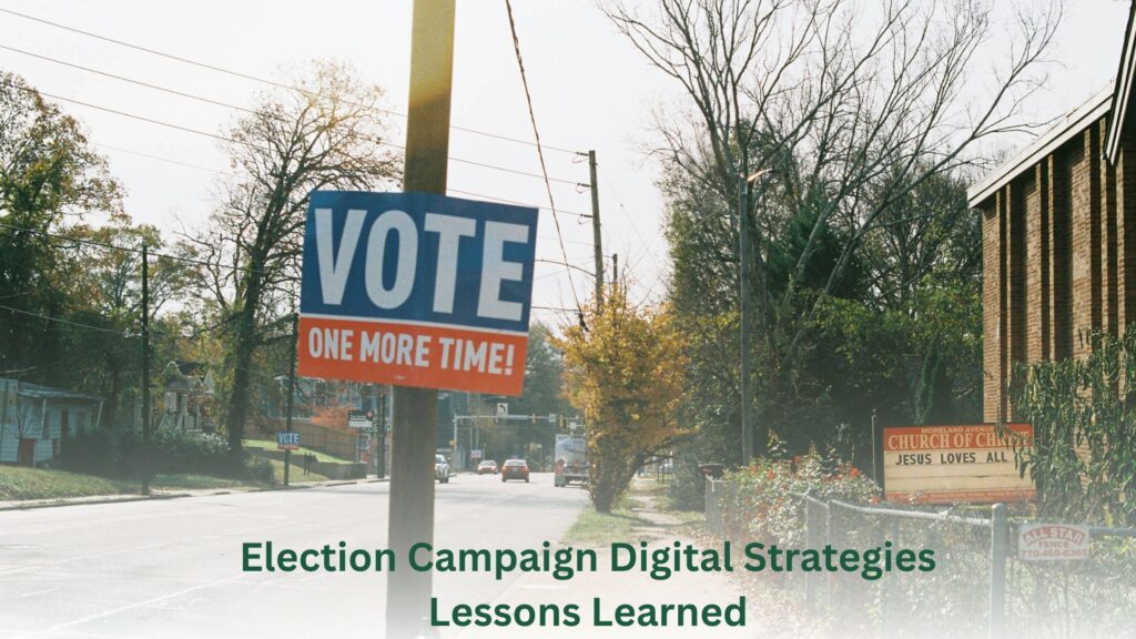 Election Campaign Digital Strategies: Lessons Learned